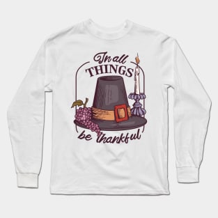 In All Things Be Thankful Long Sleeve T-Shirt